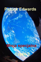 Okładka - Misja specjalna. Część 3 - Patrick Edwards