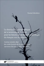 Okładka - La description lexicographique de la terminologie du droit pour les besoins de la traduction juridique du français vers le polonais - Ksenia Gałuskina