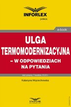 Okładka - Ulga termomodernizacyjna - w odpowiedziach na pytania - Katarzyna Wojciechowska