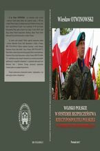 Okładka - WOJSKO POLSKIE W SYSTEMIE BEZPIECZEŃSTWA RZECZYPOSPOLITEJ POLSKIEJ W OKRESIE TRANSFORMACJI - Wiesław Otwinowski
