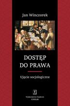 Okładka - Dostęp do prawa. Ujęcie socjologiczne - Jan Winczorek