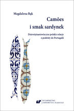 Okładka - Camões i smak sardynek. Polskie dziewiętnastowieczne relacje z podróży do Portugalii - Magdalena Bąk