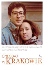Okładka - Onegdaj w Krakowie - Bartłomiej Sienkiewicz, Berenika Sienkiewicz