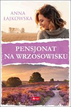 Okładka - Pensjonat na wrzosowisku - Anna Łajkowska