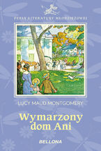 Okładka - Wymarzony dom Ani - Lucy Maud Montgomery