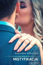 Okładka - Mistyfikacja uczuć - Marianna Góralska