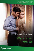Okładka - Wybranka szejka - Dani Collins