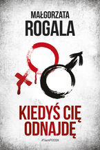 Okładka - Kiedyś Cię odnajdę - Małgorzata Rogala