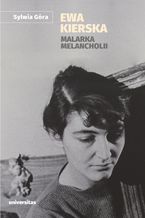 Okładka - Ewa Kierska. Malarka melancholii - Sylwia Góra