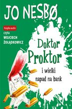 Okładka - Doktor Proktor (#4). Doktor Proktor i wielki napad na bank - Jo Nesbo, Jo Nesbo