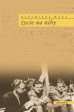 Okładka - Życie na niby - Kazimierz Wyka
