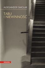 Okładka - Tabu i niewinność - Aleksander Smolar