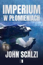 Okładka - Imperium w płomieniach - John Scalzi