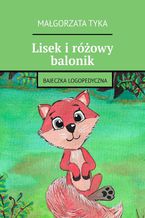 Okładka - Lisek i różowy balonik - Małgorzata Tyka