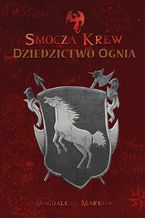 Okładka - Smocza Krew -- Dziedzictwo ognia - Magdalena Marków