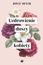 Okładka - Uzdrowienie duszy kobiety - Joyce Meyer