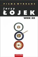 Okładka - Pisma wybrane. Wiek XX - Jerzy Łojek