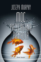 Okładka - Moc przyciągania pieniądza - Joseph Murphy