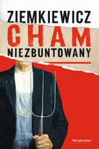 Okładka - Cham niezbuntowany - Rafał Ziemkiewicz