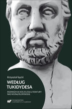 Okładka - Według Tukidydesa. Rozważania socjologa literatury nad Wojną peloponeską - Krzysztof Łęcki