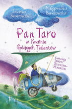 Okładka - Pan Taro w Krainie Śpiących Talentów - Jolanta Berezowska, Małgorzata Berezowska