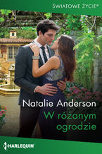 Okładka - W różanym ogrodzie - Natalie Anderson