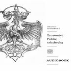 Okładka - Zrozumieć Polskę szlachecką - Sebastian Adamkiewicz
