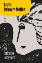 Okładka - Od jednego Lucypera - Anna Dziewit-Meller