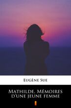Okładka - Mathilde, Mémoires dune jeune femme - Eugene Sue