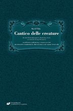 Okładka - Cantico delle creature. Do słów Pieśni słonecznej św. Franciszka z Asyżu oraz tekstów Starego Testamentu na orkiestrę symfoniczną z towarzyszeniem instrumentów ceramicznych, chór mieszany oraz sopran i tenor solo - Karol Pyka