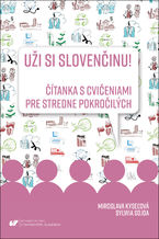 Okładka - Uži si slovenčinu! Čítanka s cvičeniami pre stredne pokročilých - Miroslava Kyseľová, Sylwia Sojda