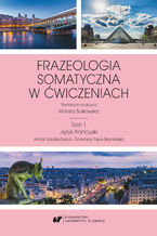 Okładka - Frazeologia somatyczna w ćwiczeniach T. 1: Język francuski - red. Monika Sułkowska
