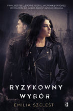 Okładka - Ryzykowny wybór - Emilia Szelest
