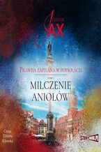 Okładka - Prawda zapisana w popiołach. Milczenie aniołów. Tom 1 - Joanna Jax