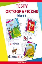 Okładka - Testy ortograficzne Klasa 3 - Beata Guzowska, Iwona Kowalska