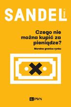 Okładka - Czego nie można kupić za pieniądze? - Michael J. Sandel