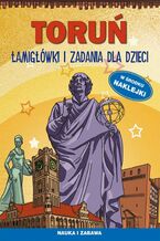 Okładka - Toruń Łamigłówki i zadania dla dzieci - Maria Pietruszewska