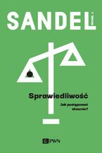 Okładka - Sprawiedliwość. Jak postępować słusznie - Michael J. Sandel