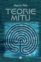 Okładka - Teorie mitu - Marcin Klik