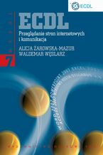 Okładka - ECDL. Przeglądanie stron internetowych i komunikacja. Moduł 7 - Alicja Żarowska, Waldemar Węglarz