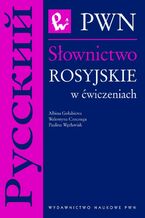 Okładka - Słownictwo rosyjskie w ćwiczeniach - Albina Gołubiewa, Paulina Monika Węcławiak, Walentyna Jolanta Czeczuga