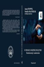 Okładka - W TROSCE O BEZPIECZNE JUTRO Reminiscencje i zamierzenia t.4 - Anna Stoppel, Natalia Majchrzak