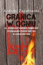 Okładka - Granica w ogniu - Andrzej Zapałowski