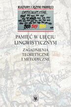 Okładka - Pamięć w ujęciu lingwistycznym - Waldemar Czachur