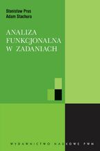 Okładka - Analiza funkcjonalna w zadaniach - Adam Stachura, Stanisław Prus