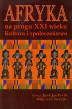 Okładka - Afryka na progu XXI wieku Tom 1 - Jacek Jan Pawlik, Małgorzata Szupejko