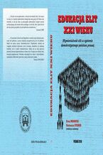 Okładka - EDUKACJA ELIT XXI WIEKU Wymienialność elit w systemie demokratycznego państwa prawa - Natasza Starik, Ewa Makosz