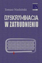 Okładka - Dyskryminacja w zatrudnieniu - Tomasz Niedziński