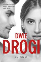 Okładka - Dwie drogi. Tom 4 - K.A. Figaro