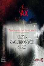 Okładka - Prawda zapisana w popiołach. Krzyk zagubionych serc. Tom 2 - Joanna Jax